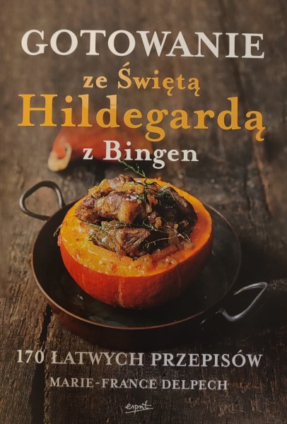 Gotowanie ze Świętą Hildegardą z Bingen