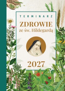 Terminarz Zdrowie ze świętą Hildegardą 2027