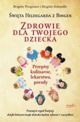 ZDROWIE DLA TWOJEGO DZIECKA, aut. Brigitte Pregenzer i Brigitte Schmidle